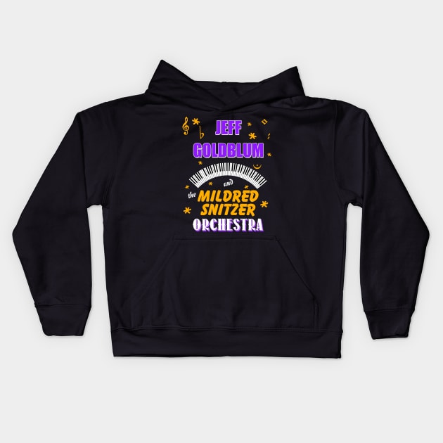 Jeff Goldblum and the Mildred Snitzer Orchestra Kids Hoodie by hauntedjack